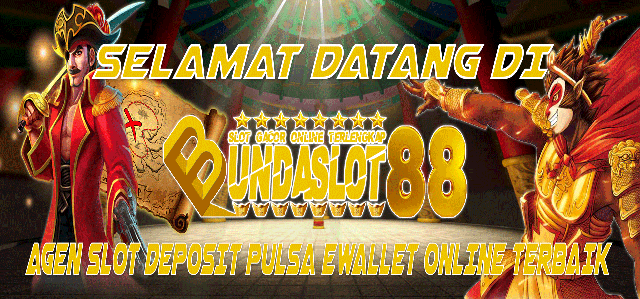 SELAMAT DATANG DI BUNDASLOT88